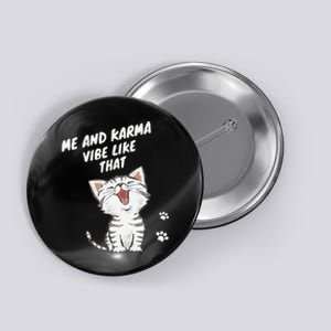 Me And Karma Vibe Like That Funny Groovy Hippie Flower Retro Button