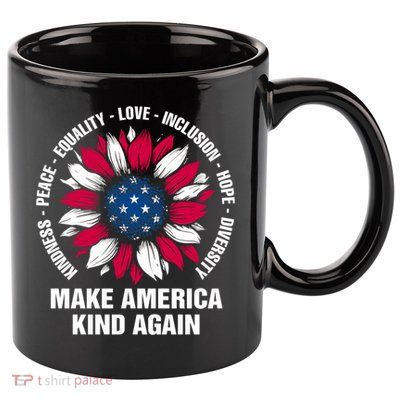 Make America Kind Again Sunflower Gift 11oz C Handle Ceramic Mug