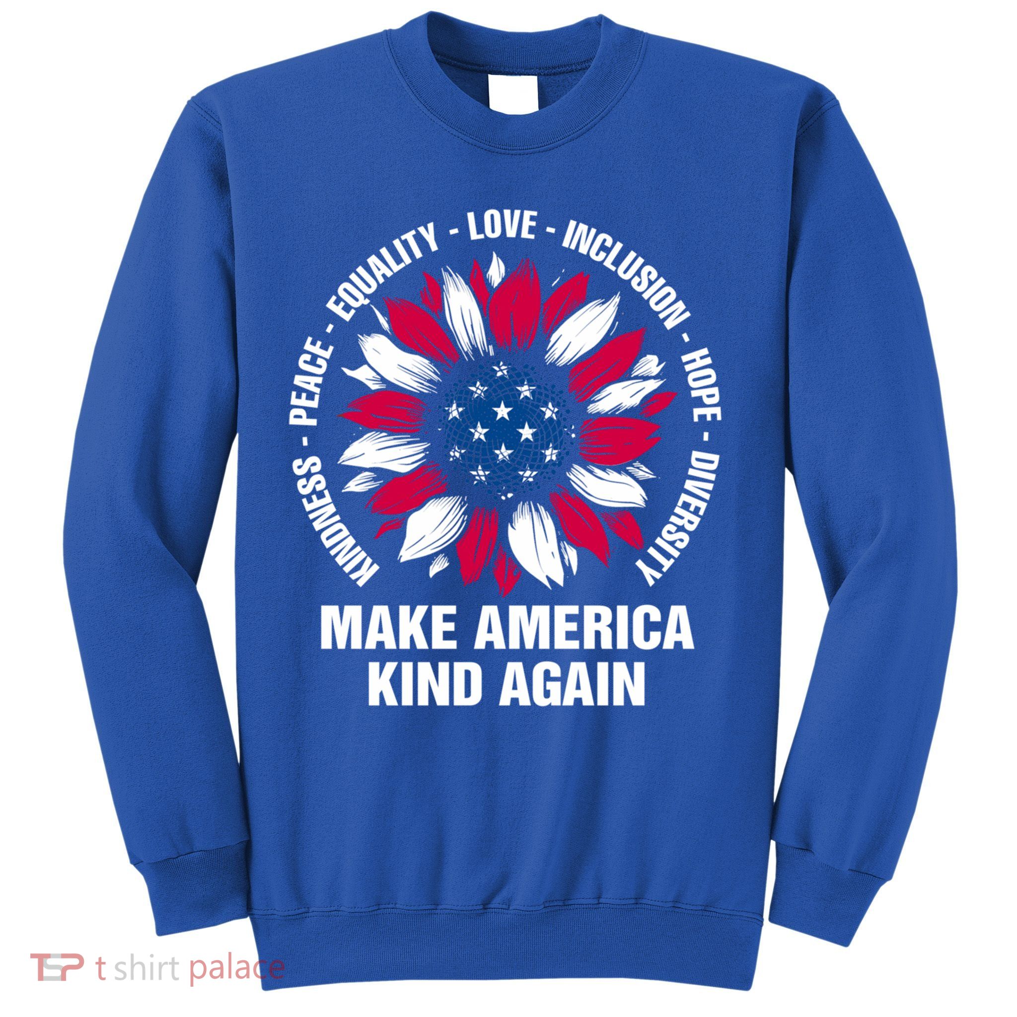 Make America Kind Again Sunflower Gift Sweatshirt
