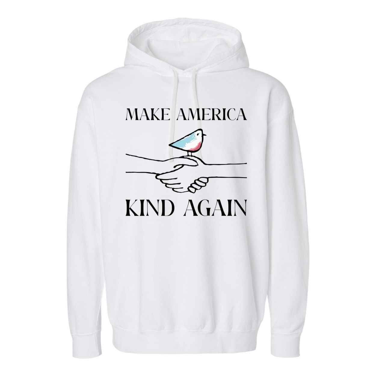 Make America Kind Again Garment-Dyed Fleece Hoodie
