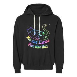 Me And Karma Vibe Like That Lazy Cat Lover Design Garment-Dyed Fleece Hoodie