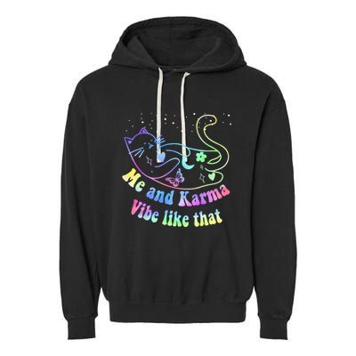 Me And Karma Vibe Like That Lazy Cat Lover Design Garment-Dyed Fleece Hoodie