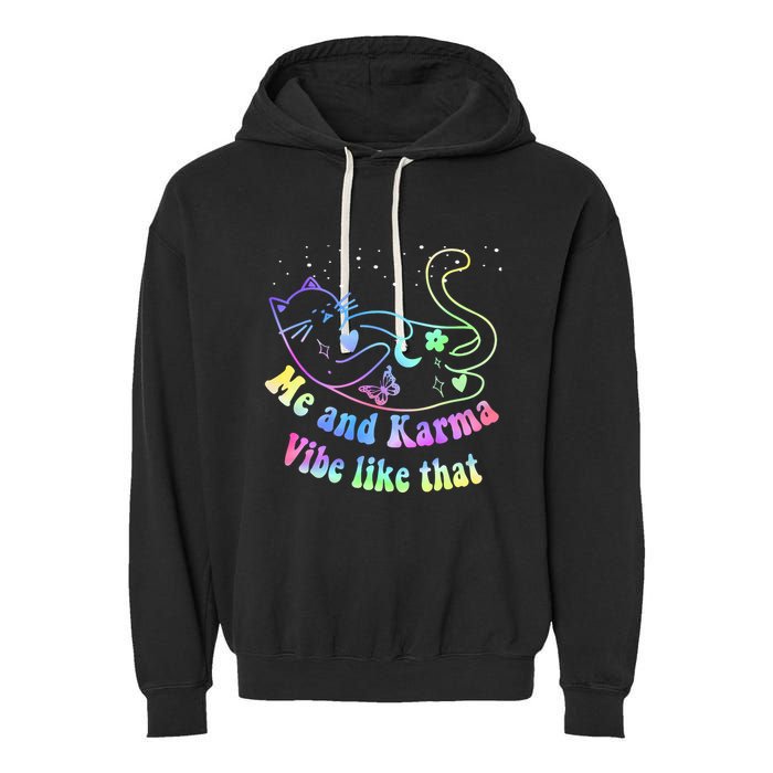 Me And Karma Vibe Like That Lazy Cat Lover Design Garment-Dyed Fleece Hoodie