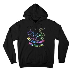 Me And Karma Vibe Like That Lazy Cat Lover Design Hoodie