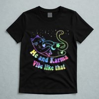 Me And Karma Vibe Like That Lazy Cat Lover Design T-Shirt