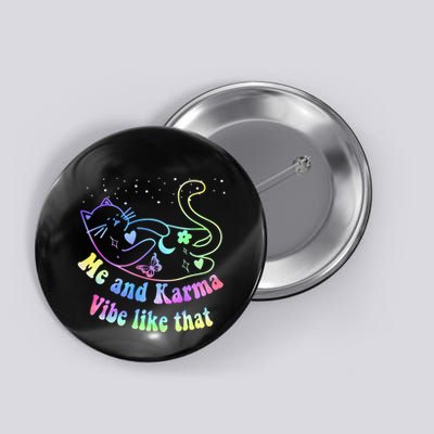 Me And Karma Vibe Like That Lazy Cat Lover Design Button