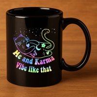 Me And Karma Vibe Like That Lazy Cat Lover Design 11oz C Handle Ceramic Mug