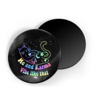 Me And Karma Vibe Like That Lazy Cat Lover Design Magnet