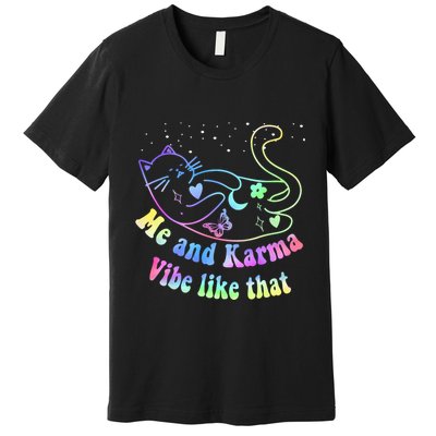 Me And Karma Vibe Like That Lazy Cat Lover Design Premium T-Shirt