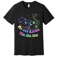 Me And Karma Vibe Like That Lazy Cat Lover Design Premium T-Shirt