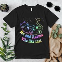 Me And Karma Vibe Like That Lazy Cat Lover Design Premium T-Shirt