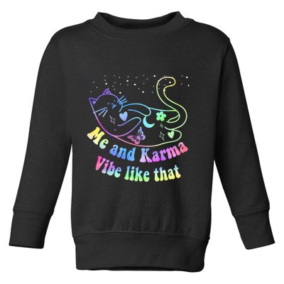 Me And Karma Vibe Like That Lazy Cat Lover Design Toddler Sweatshirt