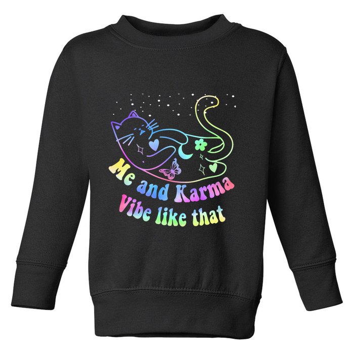 Me And Karma Vibe Like That Lazy Cat Lover Design Toddler Sweatshirt