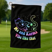 Me And Karma Vibe Like That Lazy Cat Lover Design Golf Towel