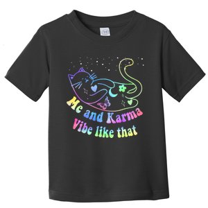 Me And Karma Vibe Like That Lazy Cat Lover Design Toddler T-Shirt