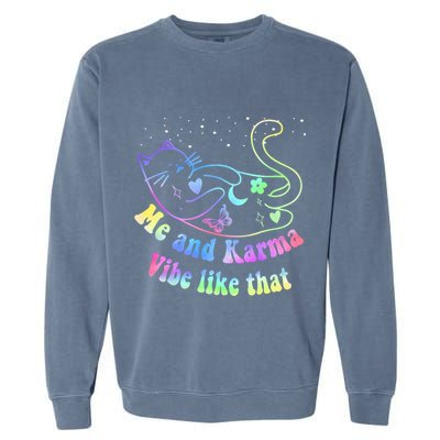 Me And Karma Vibe Like That Lazy Cat Lover Design Garment-Dyed Sweatshirt