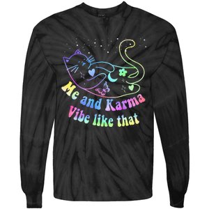 Me And Karma Vibe Like That Lazy Cat Lover Design Tie-Dye Long Sleeve Shirt