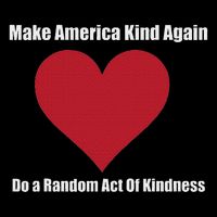 Make American Kind Again Do A Random Act Of Kindness Baby Bodysuit