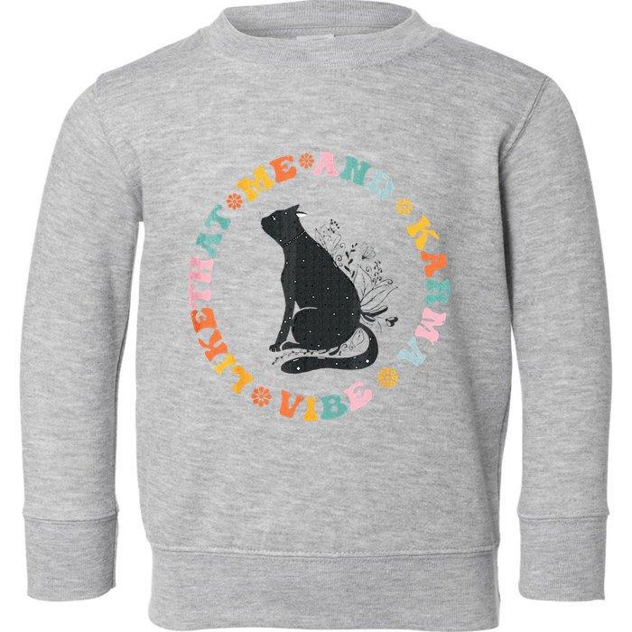 Me An Karma Vibe Like That Funny Cat Lover Toddler Sweatshirt