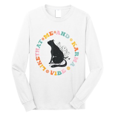 Me An Karma Vibe Like That Funny Cat Lover Long Sleeve Shirt