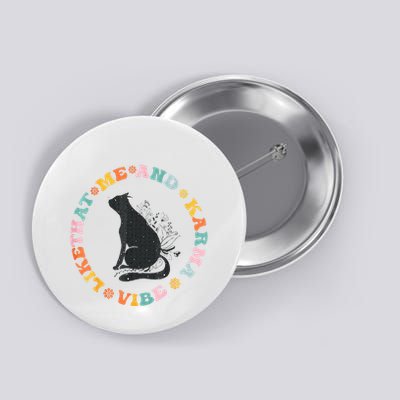 Me An Karma Vibe Like That Funny Cat Lover Button