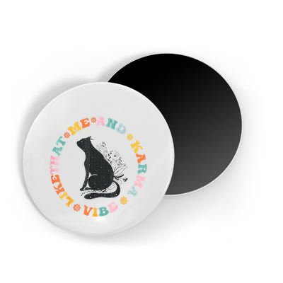Me An Karma Vibe Like That Funny Cat Lover Magnet