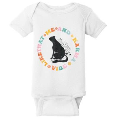 Me An Karma Vibe Like That Funny Cat Lover Baby Bodysuit