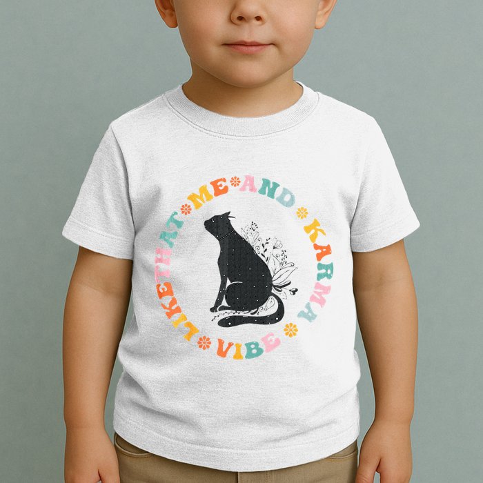 Me An Karma Vibe Like That Funny Cat Lover Toddler T-Shirt