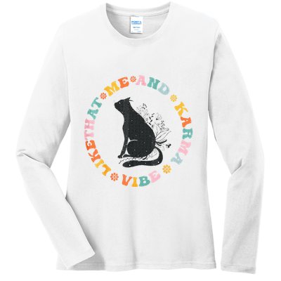 Me An Karma Vibe Like That Funny Cat Lover Ladies Long Sleeve Shirt