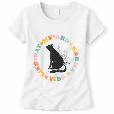 Me An Karma Vibe Like That Funny Cat Lover Womens T-Shirt