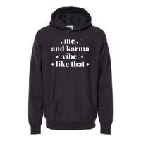 Me And Karma Vibe Like That Premium Hoodie