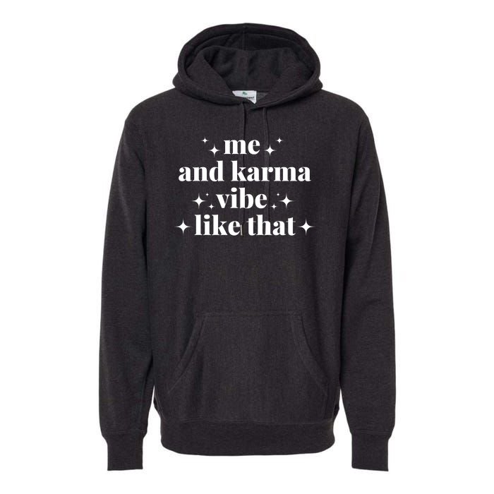 Me And Karma Vibe Like That Premium Hoodie