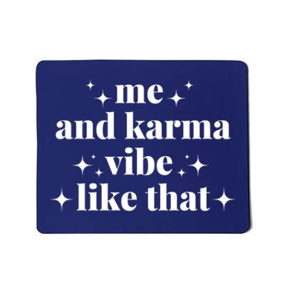 Me And Karma Vibe Like That Mousepad