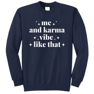 Me And Karma Vibe Like That Tall Sweatshirt