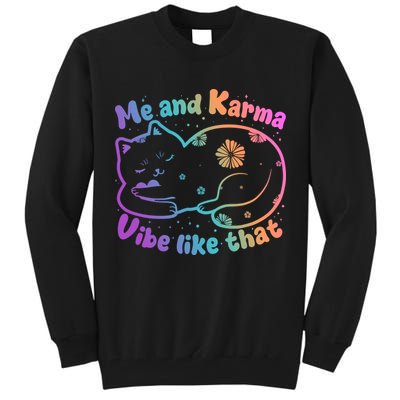 Me And Karma Vibe Like That Karma Kitty Cat Tall Sweatshirt