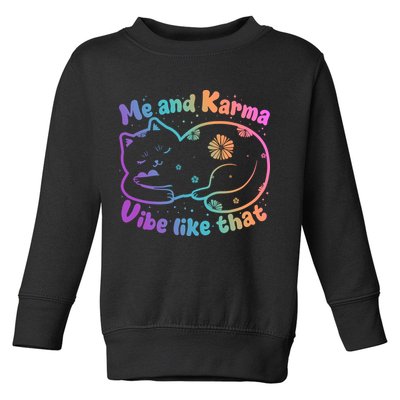 Me And Karma Vibe Like That Karma Kitty Cat Toddler Sweatshirt