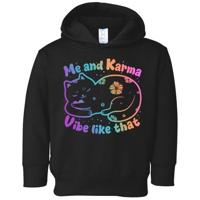 Me And Karma Vibe Like That Karma Kitty Cat Toddler Hoodie