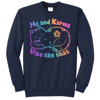 Me And Karma Vibe Like That Karma Kitty Cat Tall Sweatshirt