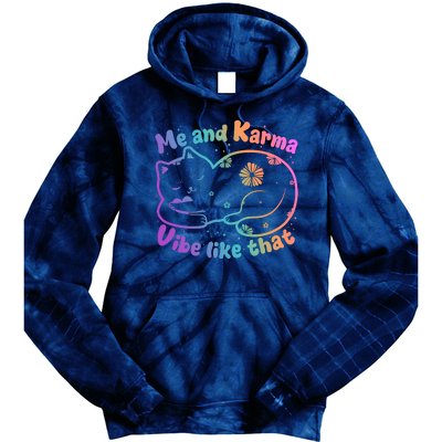 Me And Karma Vibe Like That Karma Kitty Cat Tie Dye Hoodie