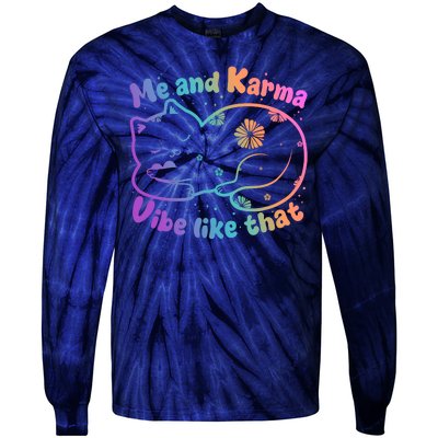 Me And Karma Vibe Like That Karma Kitty Cat Tie-Dye Long Sleeve Shirt