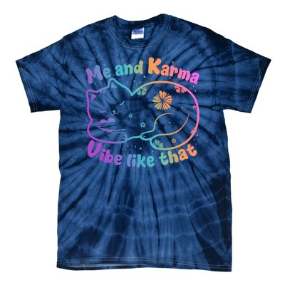 Me And Karma Vibe Like That Karma Kitty Cat Tie-Dye T-Shirt