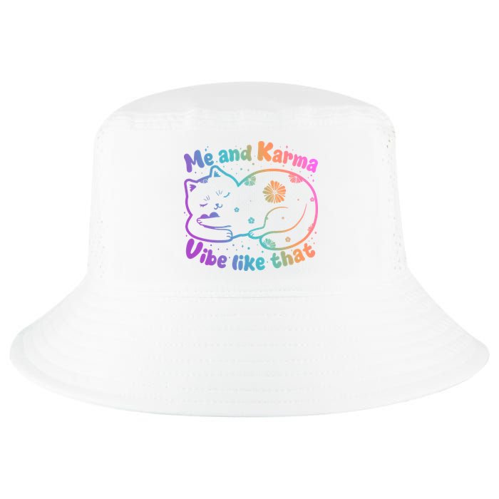 Me And Karma Vibe Like That Karma Kitty Cat Cool Comfort Performance Bucket Hat
