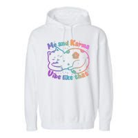 Me And Karma Vibe Like That Karma Kitty Cat Garment-Dyed Fleece Hoodie