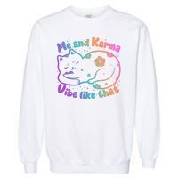 Me And Karma Vibe Like That Karma Kitty Cat Garment-Dyed Sweatshirt