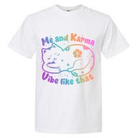 Me And Karma Vibe Like That Karma Kitty Cat Garment-Dyed Heavyweight T-Shirt
