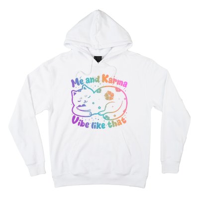 Me And Karma Vibe Like That Karma Kitty Cat Hoodie