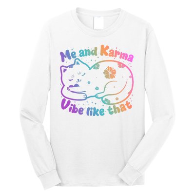 Me And Karma Vibe Like That Karma Kitty Cat Long Sleeve Shirt