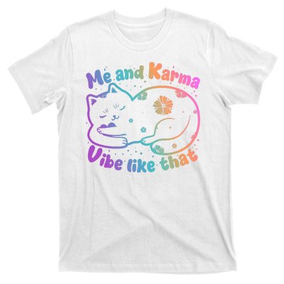 Me And Karma Vibe Like That Karma Kitty Cat T-Shirt