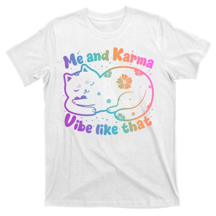 Me And Karma Vibe Like That Karma Kitty Cat T-Shirt