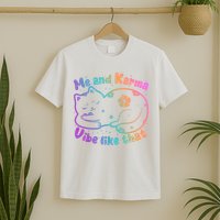 Me And Karma Vibe Like That Karma Kitty Cat T-Shirt